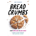 Breadcrumbs: From Home Care to Care Homes - A Family's Guide through the Eldercare Journey - Hardcover