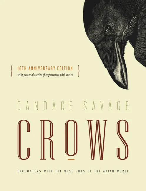 Crows: Encounters with the Wise Guys of the Avian World {10th Anniversary Edition} - Paperback