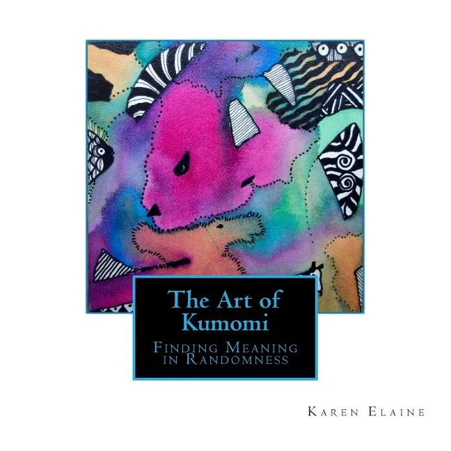 The Art of Kumomi: Finding Meaning in Randomness - Paperback
