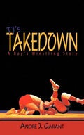 Tj's Takedown: A Boy's Wrestling Story - Paperback