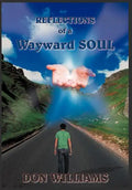 Reflections of a Wayward Soul - Hardcover