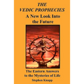 The Vedic Prophecies: A New Look into the Future: The Eastern Answers to the Mysteries of Life - Paperback