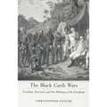 Black Carib Wars: Freedom, Survival, and the Making of the Garifuna - Paperback