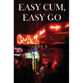 Easy Cum, Easy Go - Paperback