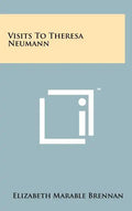 Visits To Theresa Neumann - Hardcover