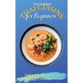 Thai Cuisine for Beginners: Quick and Easy Recipes to Discover Thai Cooking and Boost Your Taste - Hardcover