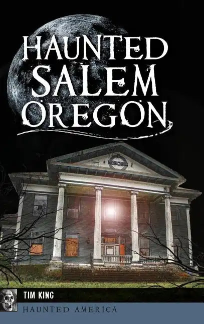 Haunted Salem, Oregon - Hardcover