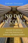 No Day in Court: Access to Justice and the Politics of Judicial Retrenchment - Paperback