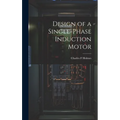Design of a Single-phase Induction Motor - Hardcover