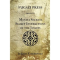 Monita Secreta Secret Instructions of the Jesuits - Paperback