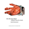 Give Me Your Hand: Tabhair Dom Do Lámh - Paperback