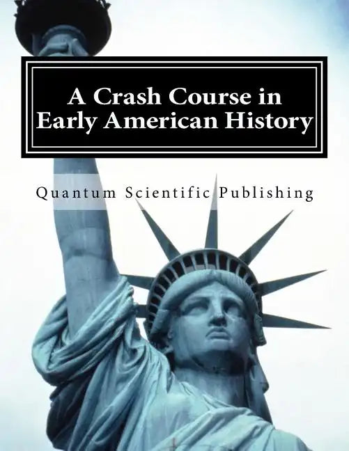 A Crash Course in Early American History - Paperback