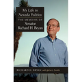 My Life in Nevada Politics: The Memoirs of Senator Richard H. Bryan - Paperback