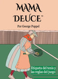 Mama Deuce: Etiqueta del tenis y las reglas del juego - Hardcover
