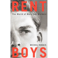 Rent Boys: The World of Male Sex Trade Workers - Paperback