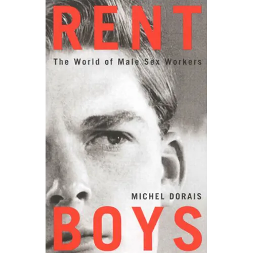 Rent Boys: The World of Male Sex Trade Workers - Paperback