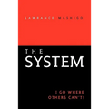 The System: I Go Where Others Can't! - Paperback