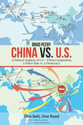 China Vs. U.S.: A Political Analysis of U.S.-China Competition, a Police State Vs. a Democracy - Paperback