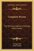Complete Poems: The Personal Edition of George Eliot's Works - Paperback