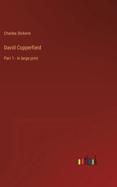 David Copperfield: Part 1 - in large print - Hardcover