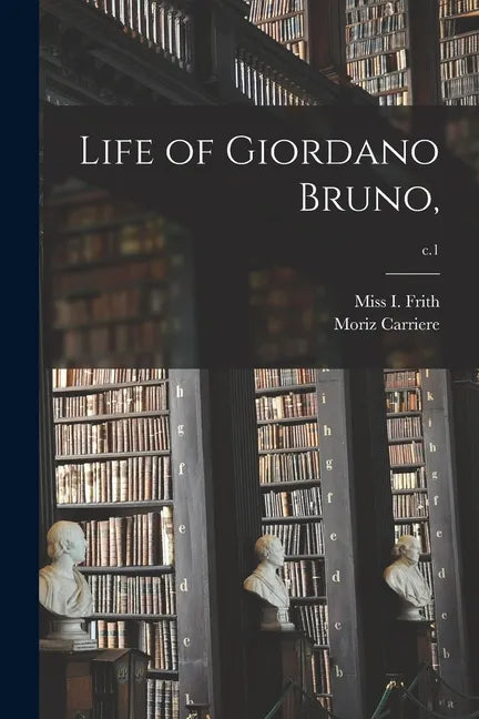 Life of Giordano Bruno; c.1 - Paperback