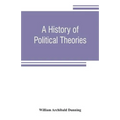 A history of political theories: from Rousseau to Spencer - Paperback