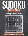 Sudoku Puzzle Book easy to hard: Sudoku Book with 1000 Puzzles - Easy to Hard - For Adults and Kids - Paperback