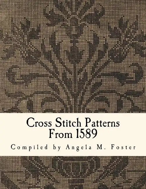 Cross Stitch Patterns From 1589 - Paperback