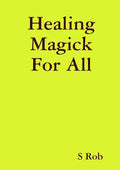 Healing Magick For All - Paperback