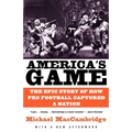 America's Game: The Epic Story of How Pro Football Captured a Nation - Paperback