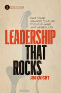 Leadership That Rocks: Take Your Brand's Culture to Eleven and Amp Up Results - Paperback