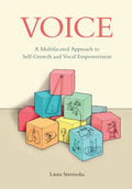 Voice: A Multifaceted Approach to Self-Growth and Vocal Empowerment - Paperback