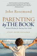 Parenting by the Book: Biblical Wisdom for Raising Your Child - Paperback