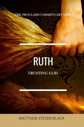 Ruth (The Proclaim Commentary Series): Trusting God - Paperback