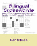 Bilingual Crosswords: Part 1: English Words with Spanish Clues and Part 2: Spanish Words with English Clues - Paperback