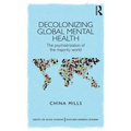 Decolonizing Global Mental Health: The psychiatrization of the majority world - Paperback