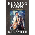 Running Fawn: Sacred Ground - Paperback