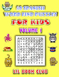 50 Spanish Word Find Puzzles for Kids Volume 1: Spanish Word Search Puzzles for Children with Growing Minds - Paperback