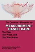The Clinician's Handbook on Measurement-Based Care: The How, the What, and the Why Bother - Paperback