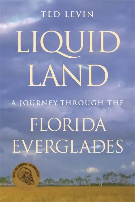 Liquid Land: A Journey Through the Florida Everglades - Paperback