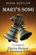 Mary's Song: A Sequel to Charles Dickens' A Christmas Carol - Paperback
