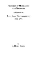 Register of Marriages and Baptisms Performed by REV. John Cuthbertson, Covenanter Minister, 1751-1791 - Paperback