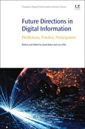 Future Directions in Digital Information: Predictions, Practice, Participation - Paperback