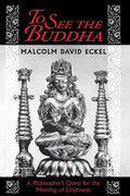 To See the Buddha: A Philosopher's Quest for the Meaning of Emptiness - Paperback