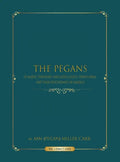 The Pegans of Martic Township, Lancaster County, Pennsylvania, and Their Descendants in America: Direct Lines - Hardcover