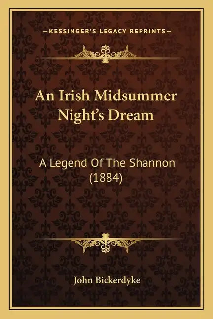 An Irish Midsummer Night's Dream: A Legend Of The Shannon (1884) - Paperback