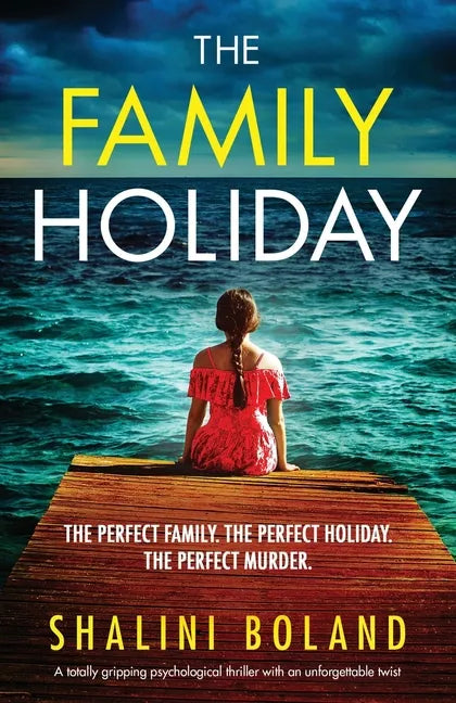 The Family Holiday: A totally gripping psychological thriller with an unforgettable twist - Paperback