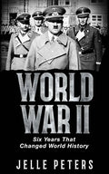 World War II: Six Years That Changed World History - Paperback