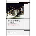 Performing Arousal: Precarious Bodies and Frames of Representation - Paperback