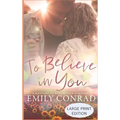 To Believe In You: A Contemporary Christian Romance - Hardcover